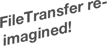 FileTransfer re-imagined!